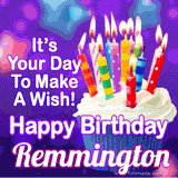 A colorful birthday GIF for Remmington featuring a cupcake with vibrant lit candles and the text 'It's Your Day to Make a Wish! Happy Birthday Remmington' in bold letters on a festive purple background.