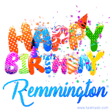 Animated GIF with colorful, festive 'Happy Birthday Remmington' text decorated with patterns, a party hat, and falling confetti. A vibrant and cheerful design for birthday celebrations.