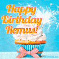 A cheerful animated GIF of a cupcake with creamy frosting, a red checkered ribbon, and a bright sparkler on top. The text 'Happy Birthday Remus!' is displayed in vibrant orange and red.