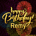 Happy Birthday, Remy! Celebrate with joy, colorful fireworks, and unforgettable moments.