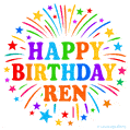Happy Birthday Ren' GIF with rainbow-colored letters, colorful stars, and fireworks on white background.