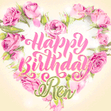 A stunning heart made of pink roses surrounds the elegant script text 'Happy Birthday Ren' on a soft beige background. Animated sparkles add a magical and festive feel.