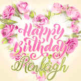 A stunning heart made of pink roses surrounds the elegant script text 'Happy Birthday Renleigh' on a soft beige background. Animated sparkles add a magical and festive feel.