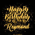 Happy Birthday Card for Reymond - Download GIF and Send for Free