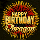 Golden 'Happy Birthday Rheagan' text accompanied by animated rainbow fireworks for a festive animated greeting.