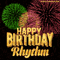 Wishing You A Happy Birthday, Rhythm! Best fireworks GIF animated greeting card.