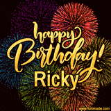 A vibrant display of multicolor fireworks with the text 'Happy Birthday Ricky' written in gold, glowing beautifully in front of the explosive background.