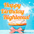 A cheerful animated GIF of a cupcake with creamy frosting, a red checkered ribbon, and a bright sparkler on top. The text 'Happy Birthday Righteous!' is displayed in vibrant orange and red.