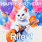 Animated GIF featuring a charming white cat with bright blue eyes strumming a guitar while colorful balloons float in the background, with 'Happy Birthday Riley!' text.