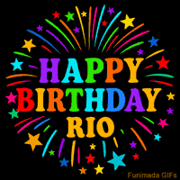 Vibrant animated GIF with 'Happy Birthday Rio' in rainbow-colored text, surrounded by colorful stars and fireworks on a black background.