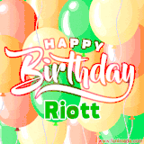 Animated GIF featuring colorful balloons in the background with the cheerful text 'Happy Birthday Riott'.