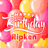 A vibrant birthday GIF featuring colorful balloons in shades of pink, yellow, and orange, with bold white and red text saying 'Happy Birthday Ripken.'