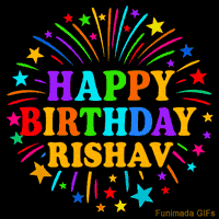 Vibrant animated GIF with 'Happy Birthday Rishav' in rainbow-colored text, surrounded by colorful stars and fireworks on a black background.