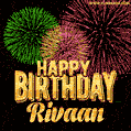 Wishing You A Happy Birthday, Rivaan! Best fireworks GIF animated greeting card.