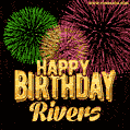 Wishing You A Happy Birthday, Rivers! Best fireworks GIF animated greeting card.