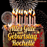 A chocolate birthday cake with glowing candles, the German text 'Alles Gute zum Geburtstag Rochelle,' and vibrant fireworks lighting up the background in an animated GIF.