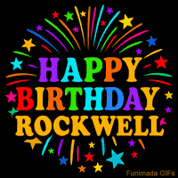 Vibrant animated GIF with 'Happy Birthday Rockwell' in rainbow-colored text, surrounded by colorful stars and fireworks on a black background.