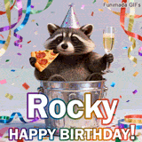 A funny raccoon sits inside a metal trash can wearing a silver party hat. It holds a slice of pepperoni pizza and a glass of champagne. The name 'Rocky' is written in large rainbow letters above 'HAPPY BIRTHDAY!'.