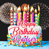 A lively happy birthday animated GIF showcasing a colorful birthday cake covered in sprinkles, topped with glowing candles, and surrounded by vibrant fireworks. The name 'Rodger' is featured in elegant script.