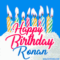 Happy Birthday GIF for Ronan with Birthday Cake and Lit Candles