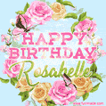 Beautiful Birthday Flowers Card for Rosabelle with Animated Butterflies