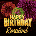 Wishing You A Happy Birthday, Rosalind! Best fireworks GIF animated greeting card.
