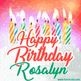 Happy Birthday GIF for Rosalyn with Birthday Cake and Lit Candles