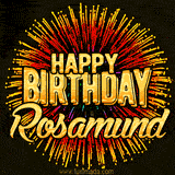 Golden 'Happy Birthday Rosamund' text accompanied by animated rainbow fireworks for a festive animated greeting.