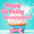 Happy Birthday Rosamund! Elegang Sparkling Cupcake GIF Image.