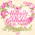 Pink rose heart shaped bouquet - Happy Birthday Card for Rosamund