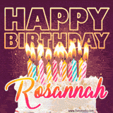 A colorful birthday cake topped with lit candles, with the words 'Happy Birthday Rosannah' in bold glowing letters on a burgundy background. Animated flames add a festive touch.