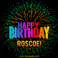 A colorful animated GIF featuring the text 'Happy Birthday Roscoe!' in rainbow colors with a dynamic iridescent firework display in the background.