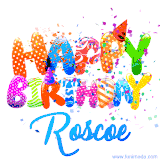 Animated GIF with colorful, festive 'Happy Birthday Roscoe' text decorated with patterns, a party hat, and falling confetti. A vibrant and cheerful design for birthday celebrations.