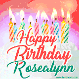 Bright birthday candles with rainbow flames on a cake, alongside the text 'Happy Birthday Rosealynn' in vibrant script in this celebratory animated GIF.