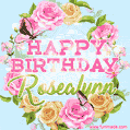A charming animated GIF featuring 'Happy Birthday Rosealynn' in pink and green text, surrounded by delicate roses, leaves, and fluttering butterflies on a soft light blue pastel background.