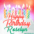 Happy Birthday GIF for Roselyn with Birthday Cake and Lit Candles