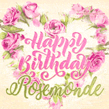 A stunning heart made of pink roses surrounds the elegant script text 'Happy Birthday Rosemonde' on a soft beige background. Animated sparkles add a magical and festive feel.