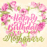 A stunning heart made of pink roses surrounds the elegant script text 'Happy Birthday Roshanara' on a soft beige background. Animated sparkles add a magical and festive feel.