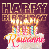 A colorful birthday cake topped with lit candles, with the words 'Happy Birthday Rowanne' in bold glowing letters on a burgundy background. Animated flames add a festive touch.