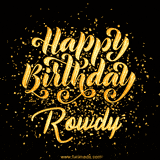Animated GIF with colorful, festive 'Happy Birthday Rowdy' text decorated with patterns, a party hat, and falling confetti. A vibrant and cheerful design for birthday celebrations.