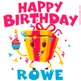 A funny animated birthday GIF with the words 'Happy Birthday Rowea', colorful gift box with arms and legs, holding a cupcake with a lit candle  with confetti everywhere.