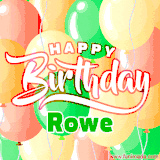 Animated GIF featuring colorful balloons in the background with the cheerful text 'Happy Birthday Rowe'.