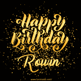 Animated GIF with colorful, festive 'Happy Birthday Rowin' text decorated with patterns, a party hat, and falling confetti. A vibrant and cheerful design for birthday celebrations.