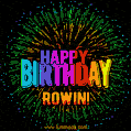 A colorful animated GIF featuring the text 'Happy Birthday Rowin!' in rainbow colors with a dynamic iridescent firework display in the background.