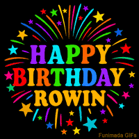 Vibrant animated GIF with 'Happy Birthday Rowin' in rainbow-colored text, surrounded by colorful stars and fireworks on a black background.