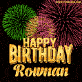 Wishing You A Happy Birthday, Rownan! Best fireworks GIF animated greeting card.