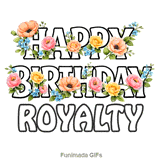Bright and colorful spring flowers blooming around a Happy Birthday Royalty message