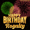 Wishing You A Happy Birthday, Royalty! Best fireworks GIF animated greeting card.