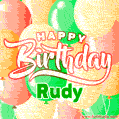 Happy Birthday Image for Rudy. Colorful Birthday Balloons GIF Animation.