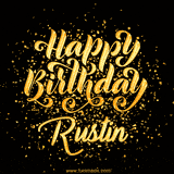 Animated GIF with colorful, festive 'Happy Birthday Rustin' text decorated with patterns, a party hat, and falling confetti. A vibrant and cheerful design for birthday celebrations.